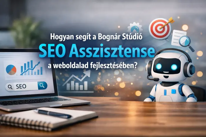 A Bognár Stúdió SEO asszisztense segít a weboldal fejlesztésben